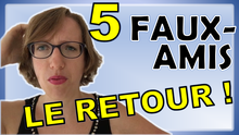 Les faux-amis, le retour !
