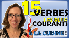 Les 15 verbes les plus fréquents à la cuisine