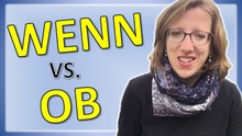wenn, als, ob, wann : que signifient ces mots et comment bien les employer ?